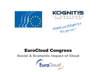 EuroCloud Congress
Social & Economic Impact of Cloud
 