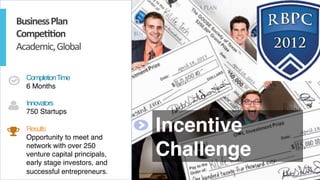 MEDELLÍN 2016 # G E C 2 0 1 6 | @ G E C G L O B A L | G E C . C O
CompletionTime
6 Months
Innovators
750 Startups 
Results
Opportunity to meet and
network with over 250
venture capital principals,
early stage investors, and
successful entrepreneurs.
Incentive
Challenge
Business	Plan	
Compe<<on	
Academic,	Global	
 