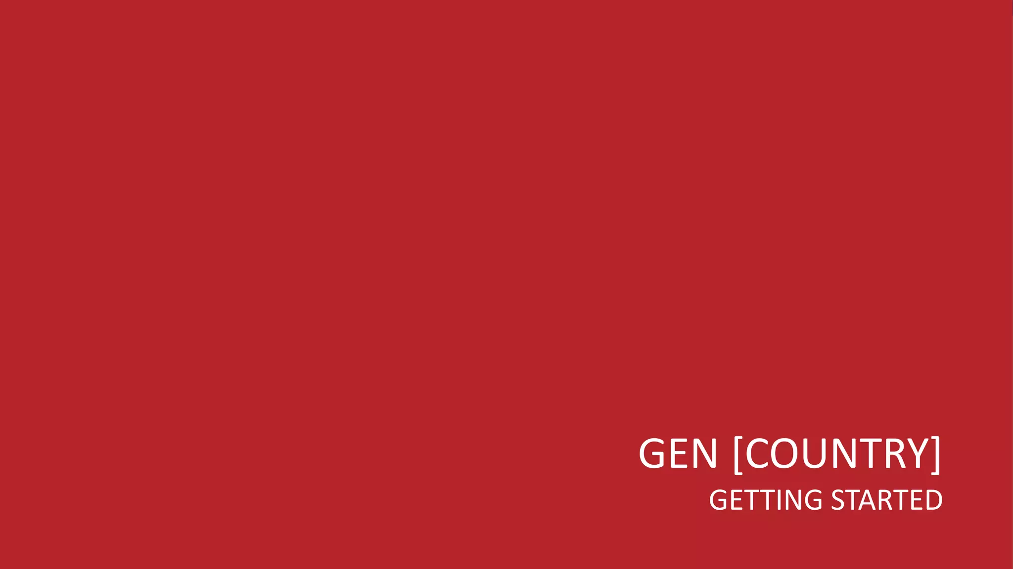 #GEC2017 | GEC.CO
GEN [COUNTRY]
GETTING STARTED
 