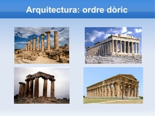 Arquitectura: ordre dòric 
 