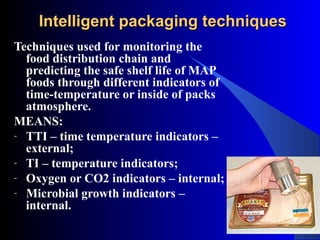 MODIFIED ATMOSPHERE AND INTELLIGENT PACKAGING OF FOOD | PPT