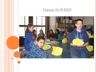 Classe 2n B ESO
 