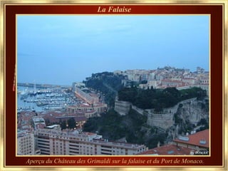 La Falaise Aperçu du Château des Grimaldi sur la falaise et du Port de Monaco.   