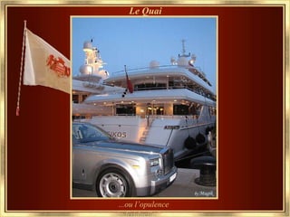 ...ou l’opulence individuelle !   ...  Le Quai 