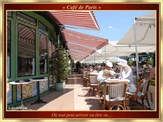 « Café de Paris » Où tout peut arriver ou être vu… 