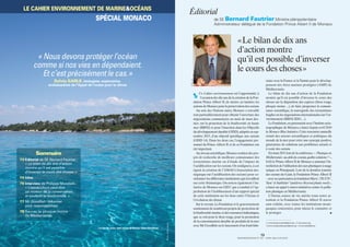 73
MARINE&OCÉANS N° 251 - AVRIL-MAI-JUIN 2016
Ce Cahier environnement est l’opportunité, à
l’occasion des dix ans de la création de la Fon-
dation Prince Albert II, de mettre en lumière les
actions de Monaco pour la préservation des océans.
Au sein des Nations unies, Monaco a travaillé
tout particulièrement pour obtenir l’ouverture des
négociations, commencées au mois de mars der-
nier, sur la protection de la biodiversité en haute
mer (BBNJ) et pour l’insertion dans les Objectifs
dudéveloppementdurable(ODD),adoptésensep-
tembre 2015, d’un objectif spécifique aux océans
(ODD 14). Dans les deux cas, l’engagement per-
sonnel du Prince Albert II et de sa Fondation ont
été important.
Au niveau scientifique,Monaco soutien des pro-
jets de recherche de meilleure connaissance des
écosystèmes marins ou d’étude de l’impact de
l’acidification sur les océans.On soulignera,à cet
égard, la création de l’AMAO (Association mo-
négasque sur l’acidification des océans) pour co-
ordonner les différentes institutions qui travaillent
sur cette thématique. On notera également l’ini-
tiative de Monaco au GIEC qui a conduit à l’ap-
probation de l’établissement d’un rapport spécial
de cette institution sur les liens entre l’Océan et
l’évolution du climat.
Sur le terrain,La Fondation et le gouvernement
soutiennent de nombreux projets de protection de
labiodiversitémarineetdesressourceshalieutiques,
que ce soit pour le thon rouge, pour la promotion
de la consommation durable de produits de la mer
avec Mr Goodfish ou le lancement d’un fond fidu-
de SE Bernard Fautrier Ministre plénipotentiaire
Administrateur délégué de la Fondation Prince Albert II de Monaco
Éditorial
✒
1.www.fr.mava-foundation.org - 2.www.iucn.org
3.www.oceans.taraexpeditions.org - 4.www.surfrider.eu
PHOTO:DR
« Nous devons protéger l’océan
comme si nos vies en dépendaient.
Et c’est précisément le cas.»
Sylvia EARLE, biologiste, exploratrice,
ambassadrice de l’Appel de l’océan pour le climat
ciaire avec la France et laTunisie pour le dévelop-
pement des Aires marines protégées (AMP) de
Méditerranée.
Le bilan de dix ans d’action de la Fondation
montre qu’il est possible d’inverser le cours des
choses sur la disparition des espèces (thon rouge,
phoque moine…), de faire progresser la connais-
sance scientifique, la sauvegarde des écosystèmes
fragiles ou les négociations internationales sur l’en-
vironnement (BBNJ,SDG…).
La Fondation,en partenariat avec l’Institut océa-
nographique de Monaco,a lancé depuis avril 2010
la Monaco Blue Initiative.Cette rencontre annuelle
réunit des acteurs scientifiques et politiques du
monde de la mer pour créer une synergie positive,
génératrice de solutions aux problèmes actuels et
à venir des océans.
Enmars2015,lorsdelaconférence:« Plastiqueen
Méditerranée:au-delàduconstat,quellessolutions ? »,
SAS le PrinceAlbert II de Monaco a annoncé l’in-
terdictiondel’utilisationdessacsplastiquesàusage
unique en Principauté.Lors de la dernière journée
des océans du 8 juin, la Fondation Prince Albert II
– avecsespartenaires,lafondationMava1
,l’IUCN2
,
Tara3
et Surfrider4
(taskforce Beyond plastic med)–,
a lancé un appel à micro-initiatives contre la pollu-
tion plastique en Méditerranée.
L’Océan, source de vie, mérite toute notre at-
tention et la Fondation Prince Albert II œuvre
sans relâche, avec toutes les institutions moné-
gasques concernées, pour mieux le connaitre et
le protéger. ■
«Le bilan de dix ans
d’action montre
qu’il est possible d’inverser
le cours des choses»
LE CAHIER ENVIRONNEMENT DE MARINE&OCÉANS
Sommaire
73 Editorial de SE Bernard Fautrier :
« Le bilan de dix ans d’action
montre qu’il est possible
d’inverser le cours des choses.»
74 Infos
75 Interview de Philippe Mondielli :
« L’aquaculture peut être
un moteur de la conservation
et soutenir la biodiversité. »
77 Mr Goodfish : Informer
pour responsabiliser.
78 Sauver le phoque moine
de Méditerranée.
PHOTO:THIERRYAMELLER
Les îles de Lérins, dans la baie de Cannes (Alpes-Maritimes).
SPÉCIAL MONACO
 