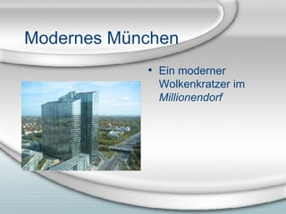 Modernes M ünchen Ein moderner Wolkenkratzer im  Millionendorf 