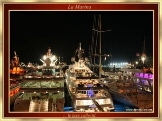 La Marina




... le luxe collectif...
 