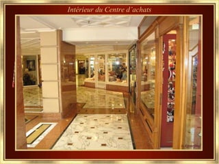 Intérieur du Centre d’achats
 