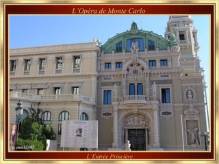 L’Opéra de Monte Carlo




    L’Entrée Princière
 