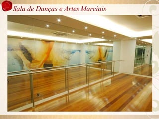 Sala de Danças e Artes Marciais
 