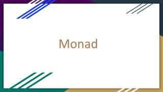 Monad
 