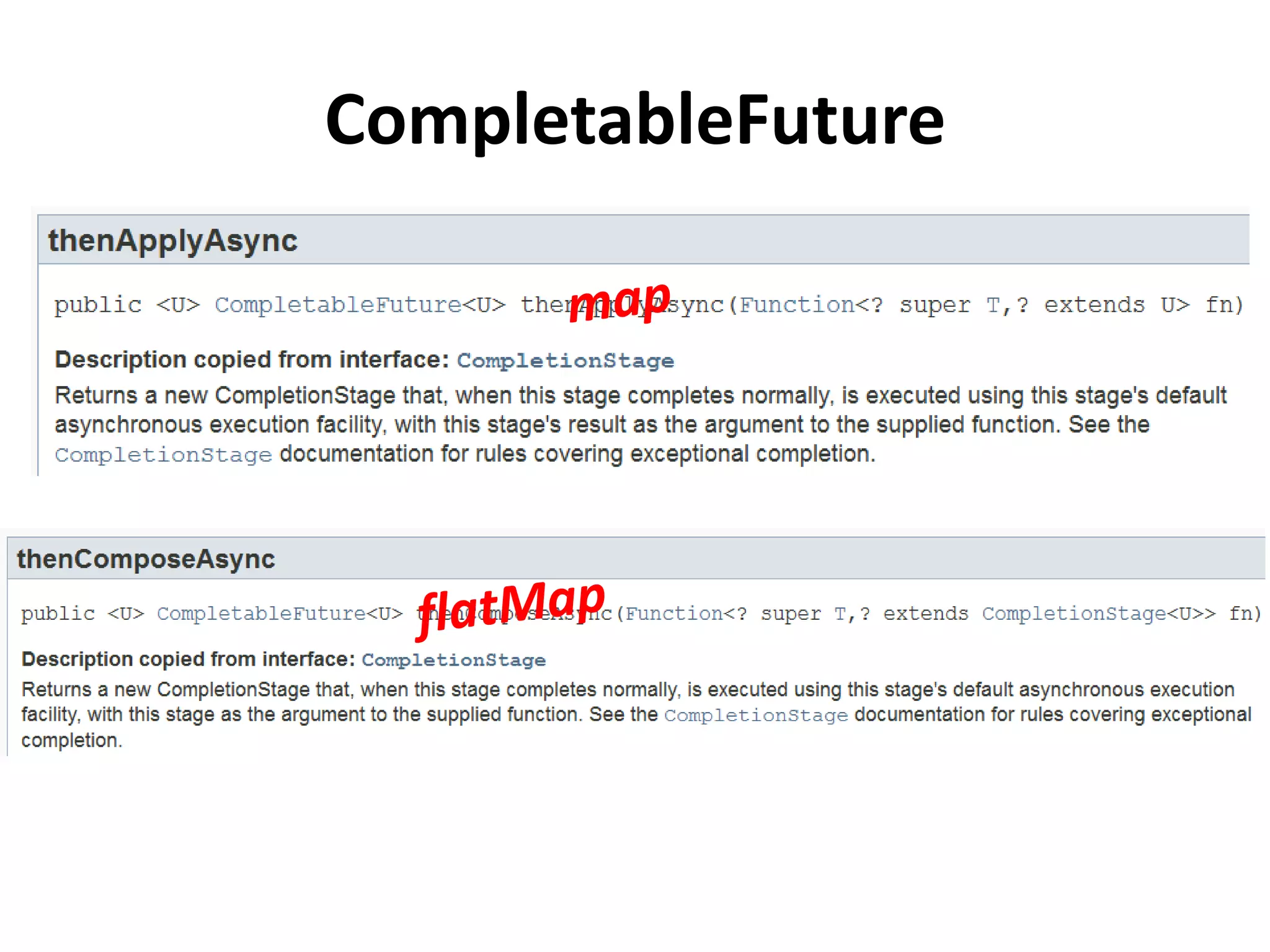 No Monads syntactic sugar in Java :(
for { i <- List.range(1, n)
j <- List.range(1, i)
if isPrime(i + j) } yield {i, j}
List.range(1, n)
.flatMap(i =>
List.range(1, i)
.filter(j => isPrime(i+j))
.map(j => (i, j)))
Scala's for-comprehension
is just syntactic sugar to
manipulate monadstranslated by the compiler in
 