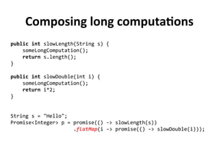 public int slowLength(String s) {
someLongComputation();
return s.length();
}
public int slowDouble(int i) {
someLongCompu...