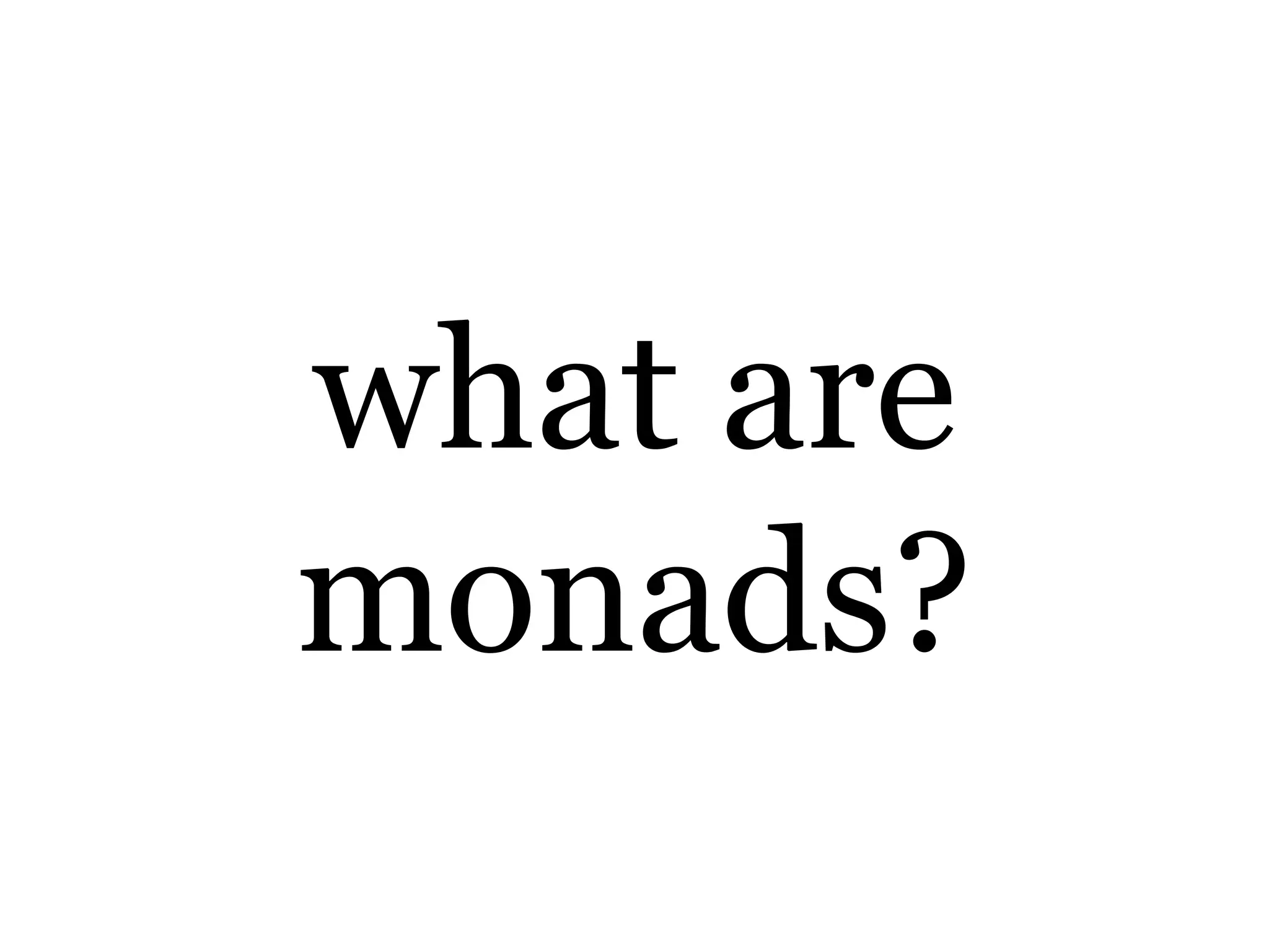 what are monads?