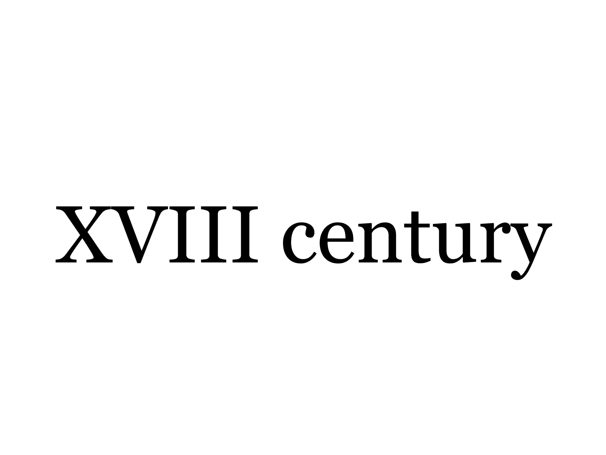 XVIII century