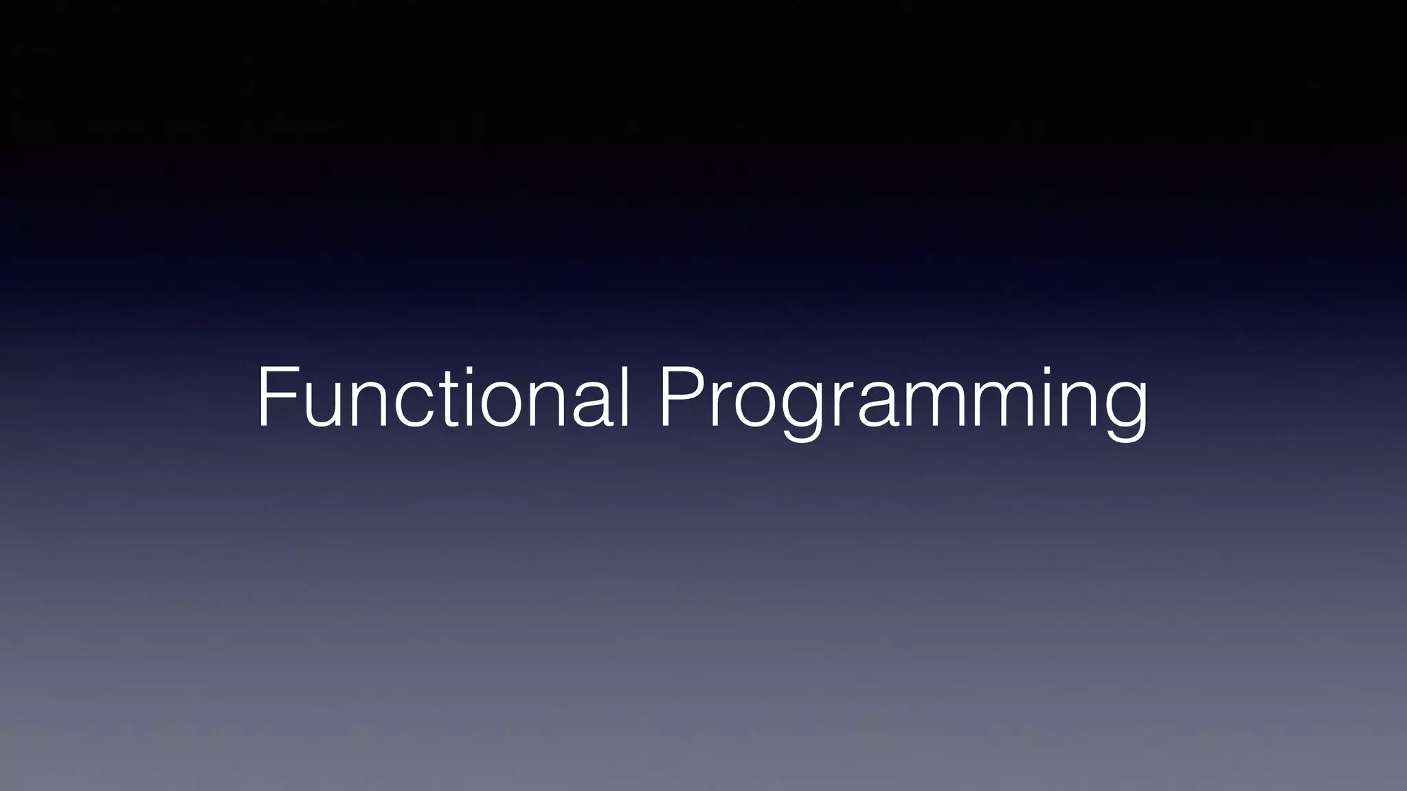 Functional Programming
 