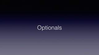 Optionals
 