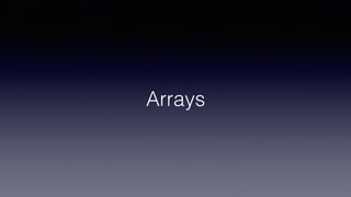 Arrays
 