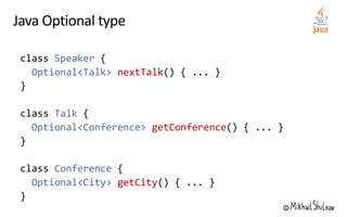 Speaker
Optional<Talk> nextTalk
Talk
Optional<Conference> getConference
Conference
Optional<City> getCity
 