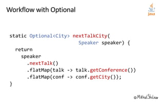Optional<City> nextTalkCity
Speaker
nextTalk
getConference
getCity
 