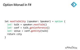 nextTalkCity option
let! nextTalk
let! getConference
let! getCity
 