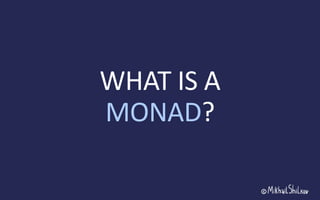 MONAD
 
