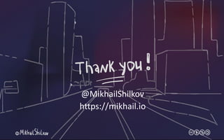 @MikhailShilkov
https://mikhail.io
 