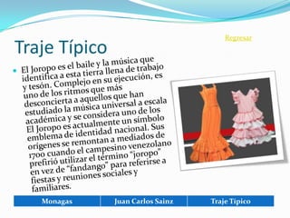 Regresar
Traje Típico




   Monagas     Juan Carlos Sainz   Traje Típico
 