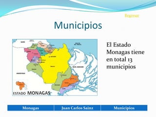 Regresar


          Municipios
                               El Estado
                               Monagas tiene
                               en total 13
                               municipios




Monagas    Juan Carlos Sainz     Municipios
 
