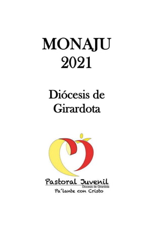 MONAJU
2021
Diócesis de
Girardota
 