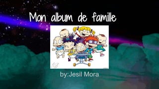 Mon album de famille

by:Jesil Mora

 