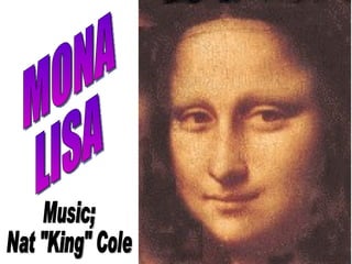 MONA LISA Music;  Nat &quot;King&quot; Cole 