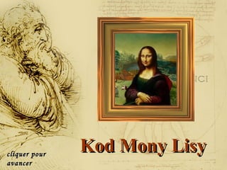 Kod Mony Lisy cliquer pour avancer 