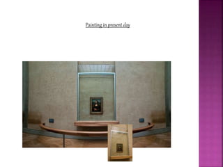 Painting in present day
 