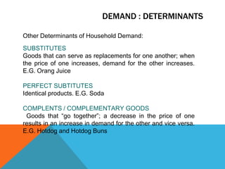 The household’s tastes and preferences.