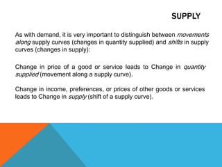 SUPPLYExample:A producer will supply more when the price of output is higher. The slope of a supply curve is positive. Note that the supply curve is red: Supply is determined by choices made by firms. 