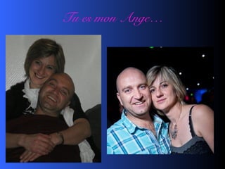Tu es mon Ange…
 