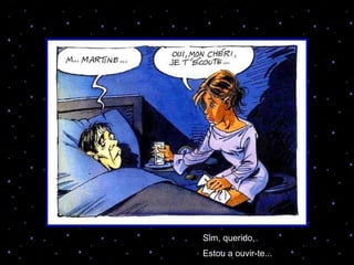 Sim, querido, Estou a ouvir-te... 