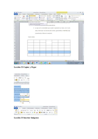 Lección 32 Copiar y Pegar
º
Lección 33 Insertar Imágenes
 