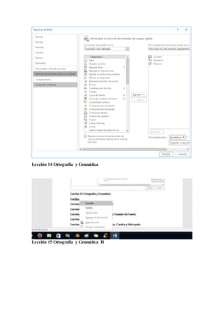 Lección 14 Ortografía y Gramática
Lección 15 Ortografía y Gramática II
 