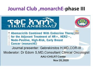 Journal Club ,monarchE-phase III
 