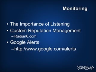 The Importance of Listening Custom Reputation Management Radian6.com  Google Alerts http://www.google.com/alerts Monitoring 