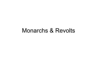 Monarchs & Revolts 