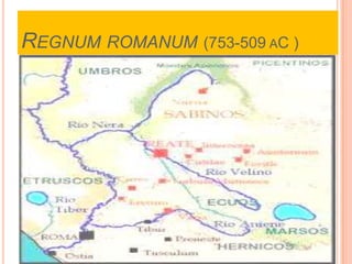 REGNUM ROMANUM (753-509 AC )
 