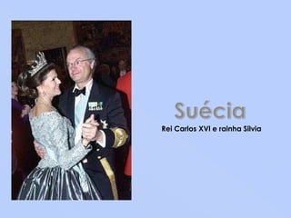 SuéciaRei Carlos XVl e rainha Silvia