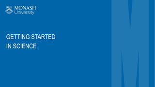 GETTING STARTED
IN SCIENCE
 