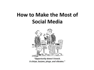 How to Make the Most of Social Media 