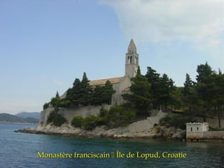 Monastère franciscain  Île de Lopud, Croatie
 