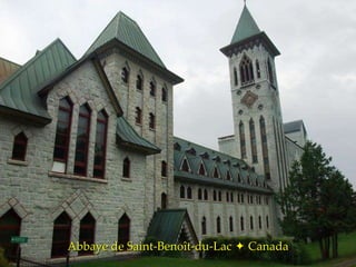 Abbaye de Saint-Benoît-du-Lac    Canada 